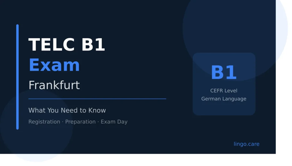 TELC B1 German language exam registration preparation and exam day guide in Frankfurt at Lingocare